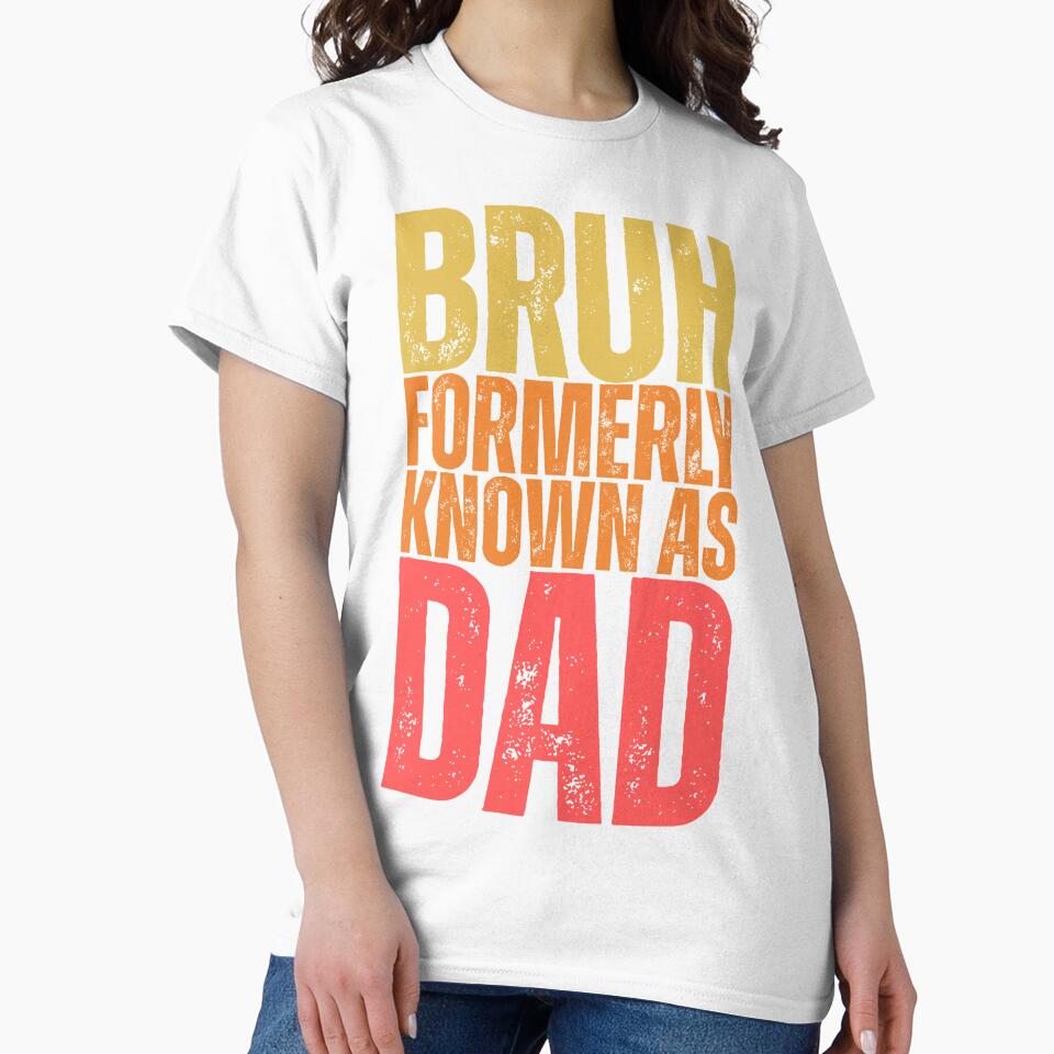 Bruh Formerly Known As Dad - Funny Father's Day by legendaryskins Unisex , , , Long Sleeve Tee