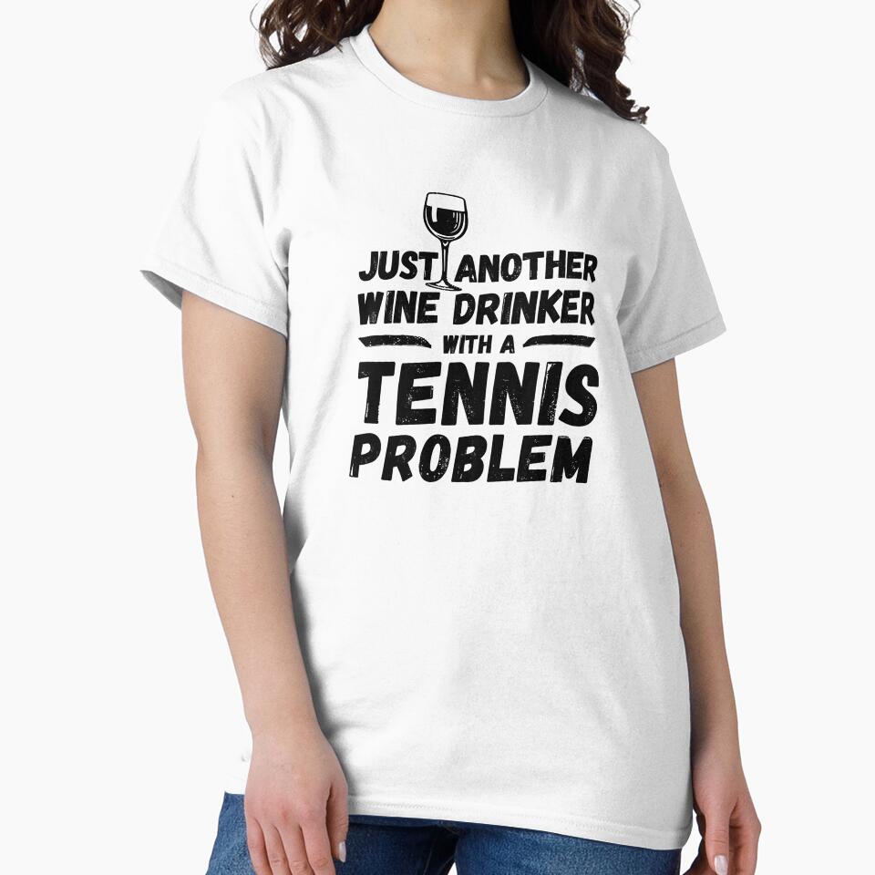 Just another wine drinker with a tennis problem, wine drinker, tennis by rattob Unisex , , , Long Sleeve Tee