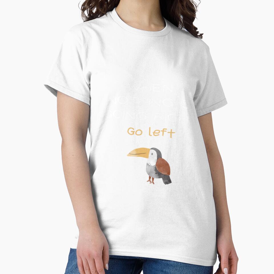 When nothing is going right go left, quote design by SYMEshop Unisex , , , Long Sleeve Tee