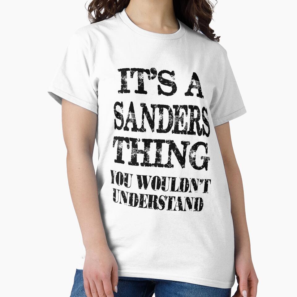 Its A Sanders Thing You Wouldnt Understand Funny Cute Gift T Shirt For Men Women by arcadetoystore
