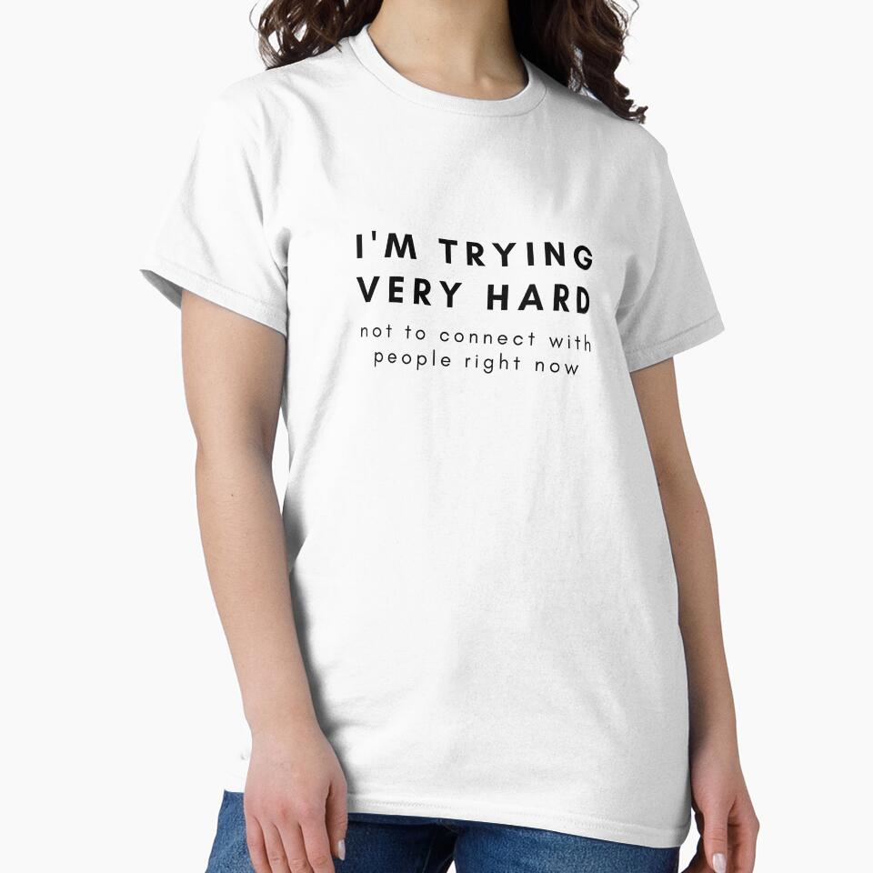 I'm trying very hard not to connect with people right now by DesignsbyMelB Unisex , , , Long Sleeve Tee