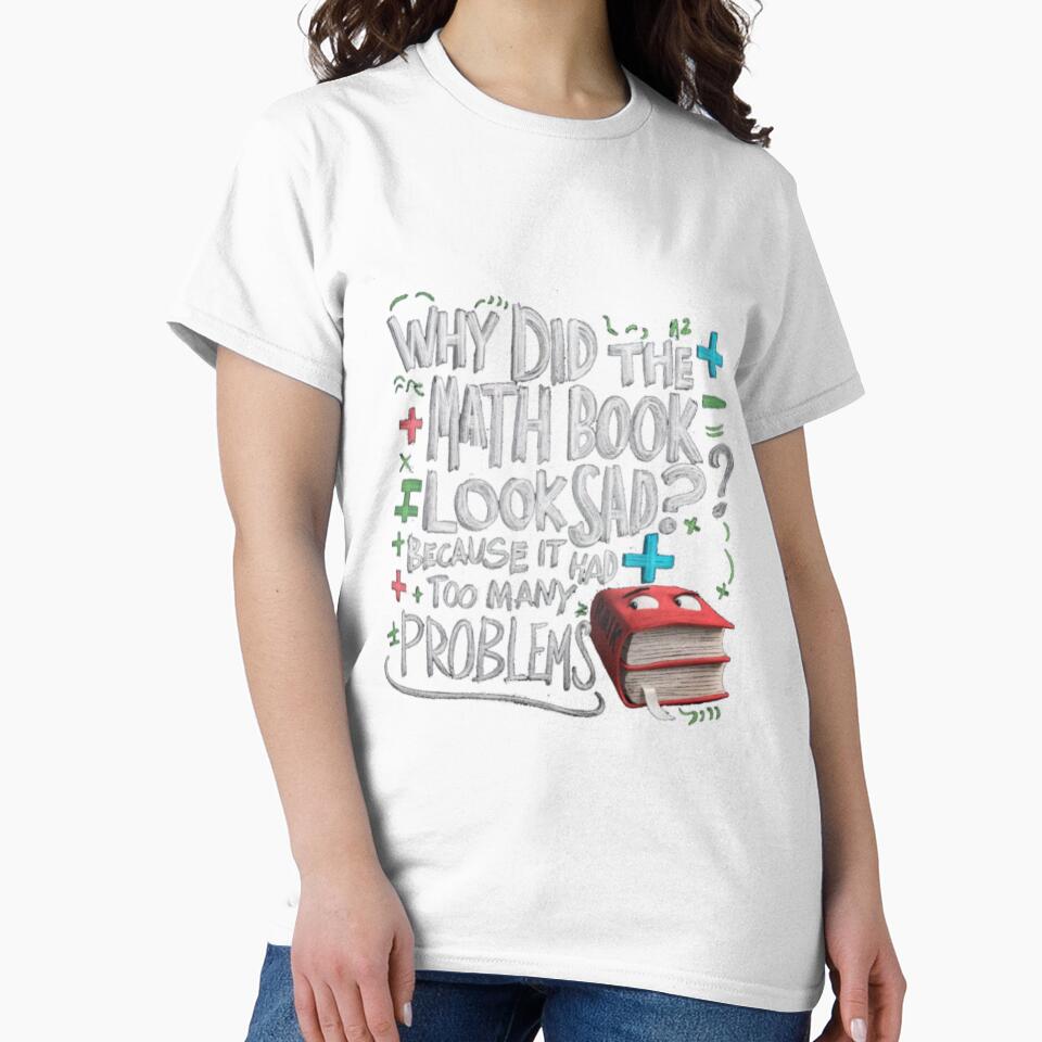 DAD JOKE: Why did the math book look sad? Because it had too many problems, by Rajasekar Unisex , , , Long Sleeve Tee