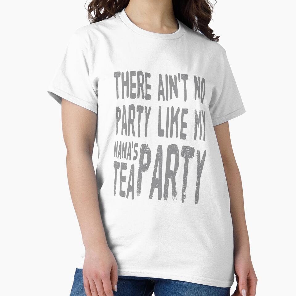 There Ain't No Party Like My Nana's Tea Party by madtoyman Unisex , , , Long Sleeve Tee