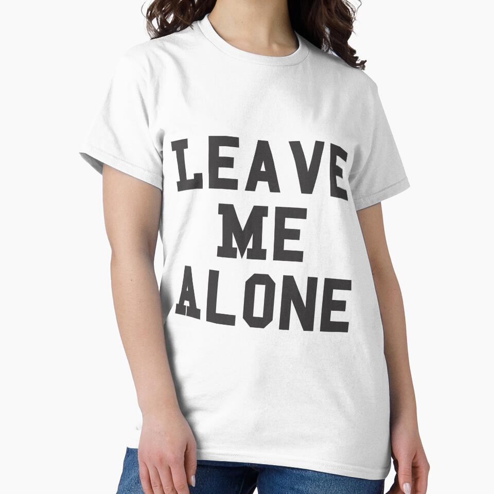Leave Me Alone by fbfashion Unisex , , , Long Sleeve Tee
