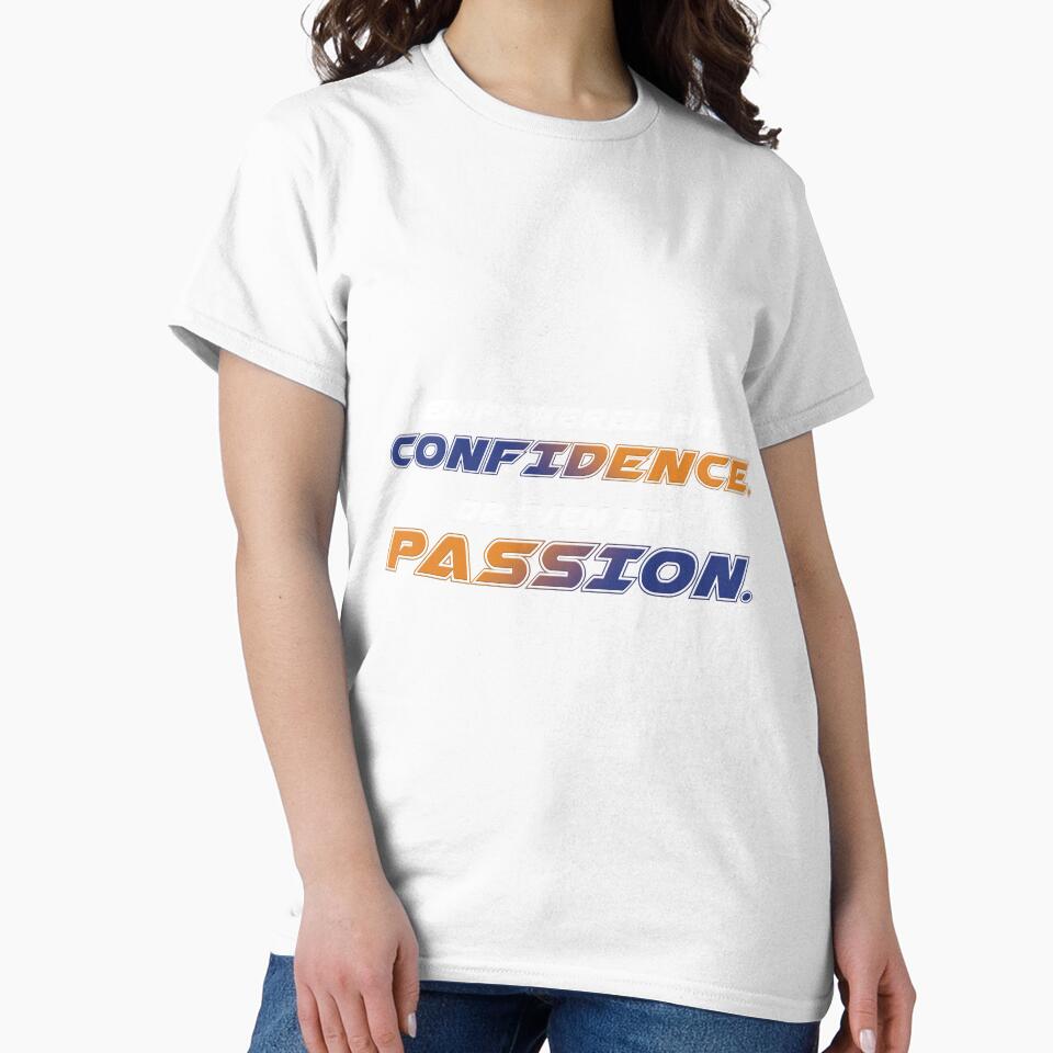 Inspirational Quote – Confidence & Passion by robyclub Unisex , , , Long Sleeve Tee