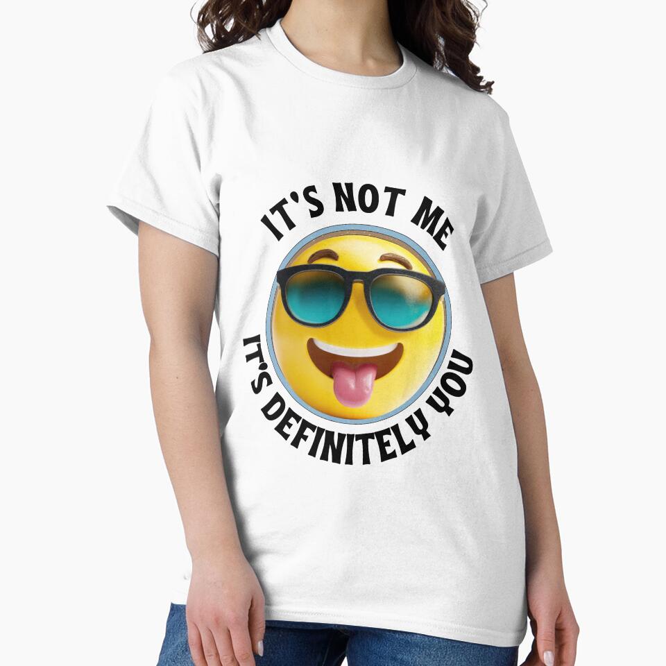 Funny Sarcastic Quote – It's Not Me, It's Definitely You by ChameraDesign Unisex , , , Long Sleeve Tee