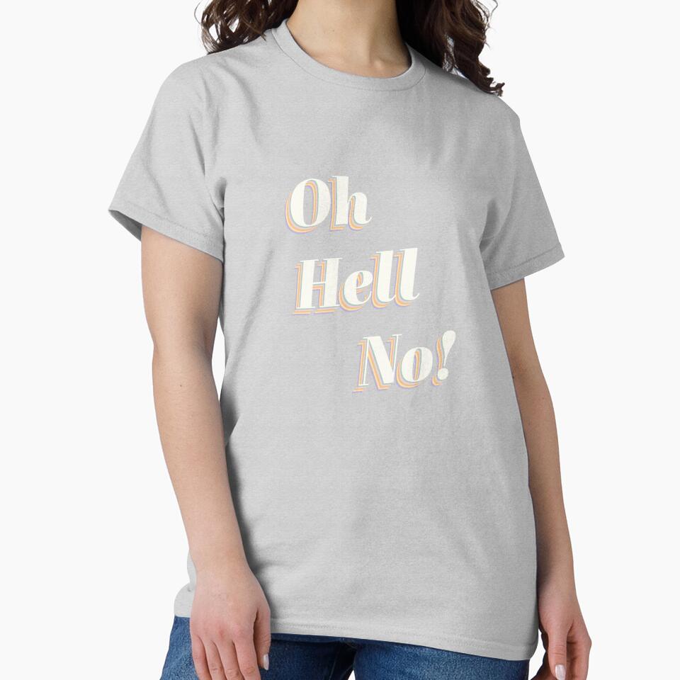 Oh Hell No! by DesigndN