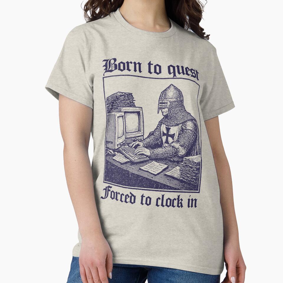 Born to Quest forced to clock in Funny Meme Medieval Retro by borenclolahroy Unisex , , , Long Sleeve Tee