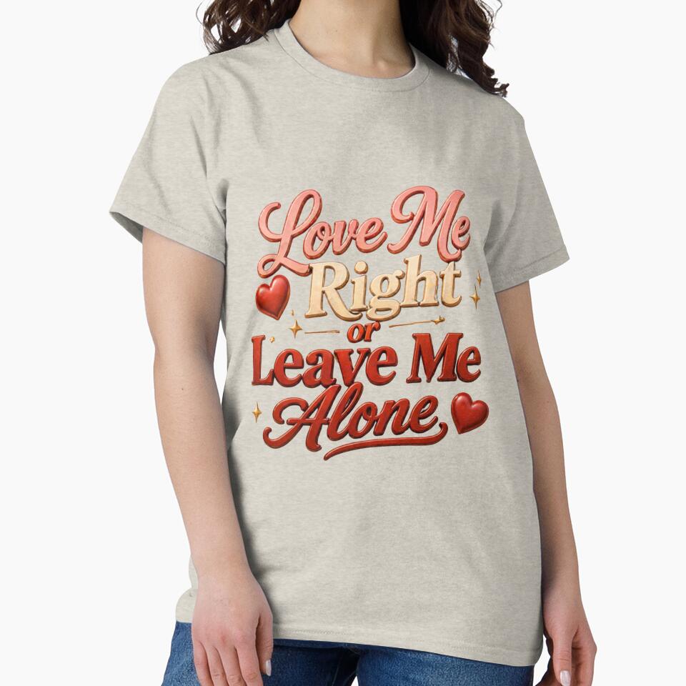Love Me Right Leave Me Alone Quote by JagrDesigns