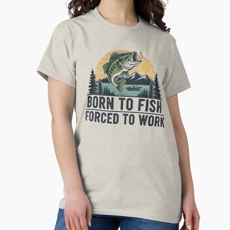 Born To Fish Forced To Work by musthavewords