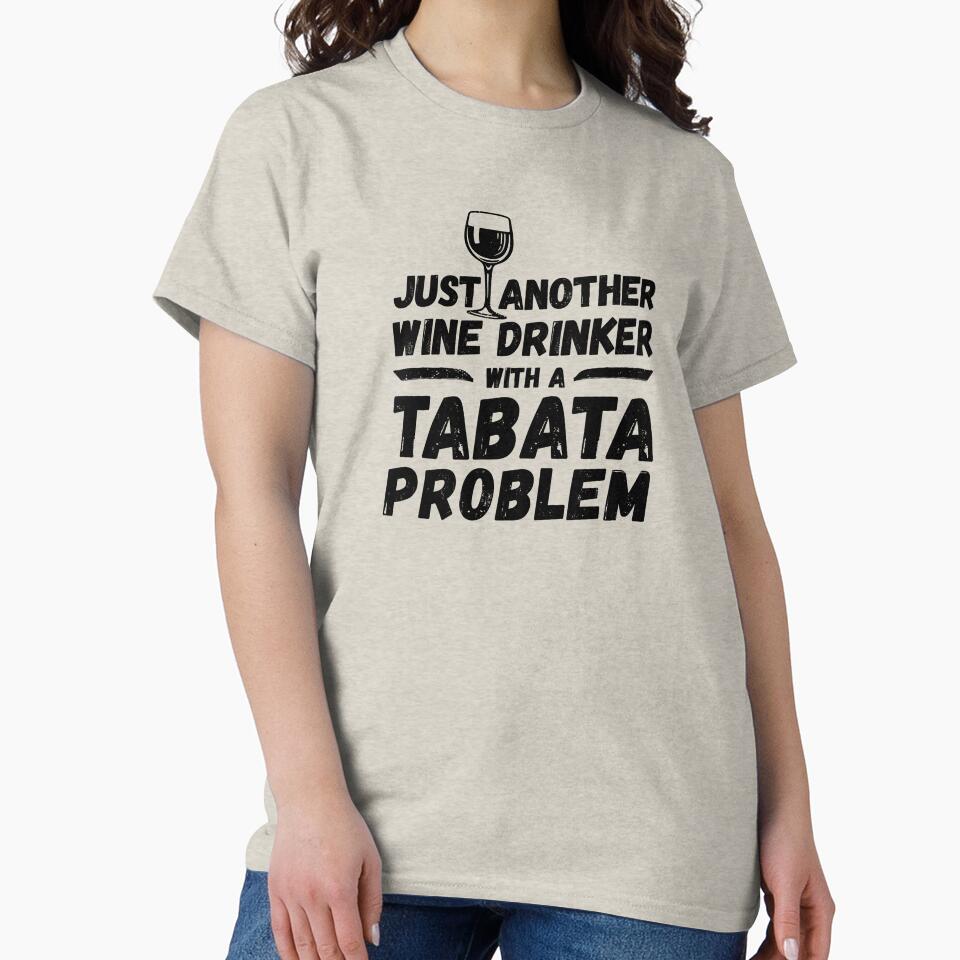 Just another wine drinker with a tabata problem, wine drinker, tabata by rattob
