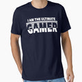 GAMING - I AM THE ULTIMATE GAMER by ShirtWreck