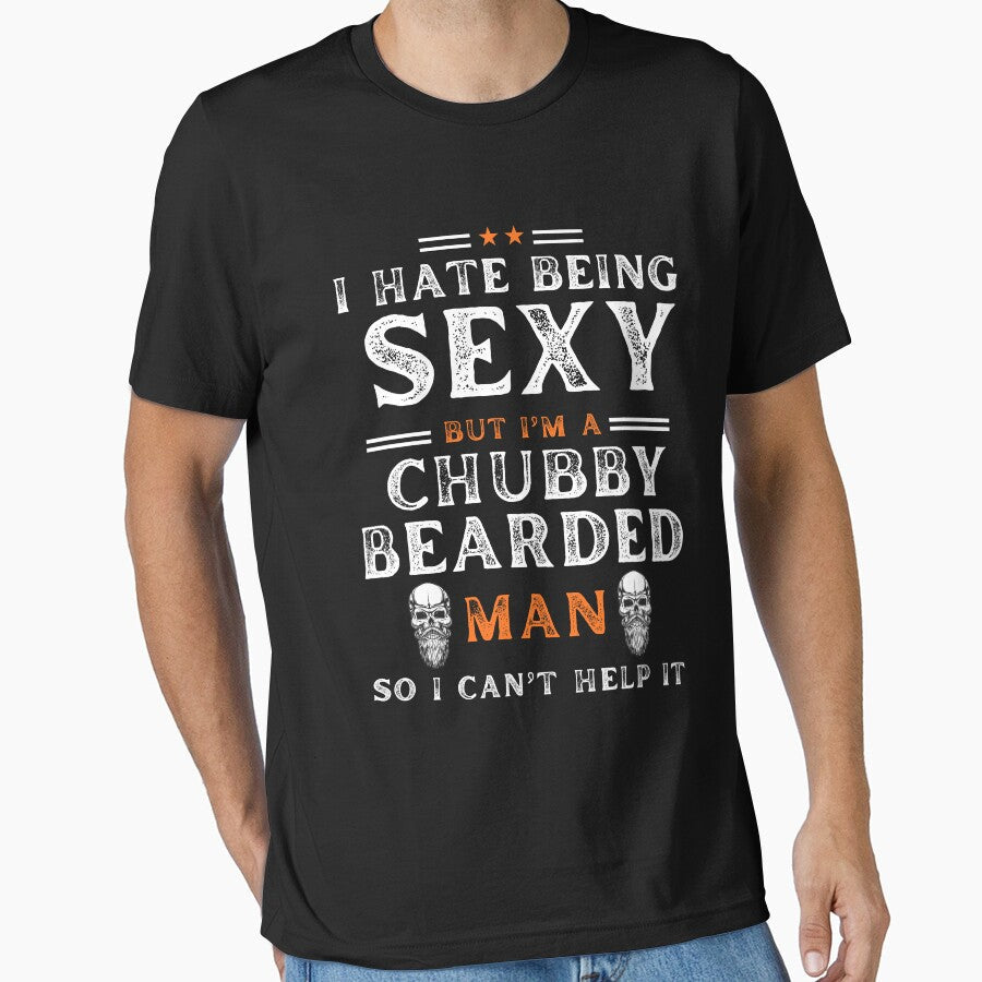 Funny I Hate Being Sexy But I'm A Chubby Bearded Man by TeeVibesshop Unisex , , , Long Sleeve Tee