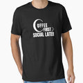 Coffee First Social Later Shirt – Introvert Coffee Lover Work Classic T-Shirt by Line-Mood1⭐️⭐️⭐️⭐️⭐️