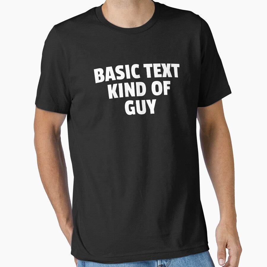 Basic Text Kind Of Guy Funny Text by jacks-tees Unisex , , , Long Sleeve Tee