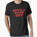 Who's A Good Boy? - Funny Dog Lover Red Text Quote by AMICO77