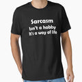 Sarcasm isn't a hobby it's a way of life by Perffect