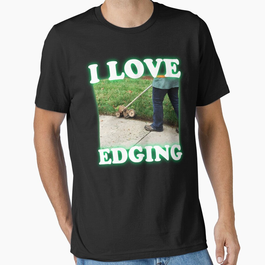 I Love Edging. Lawn Edging Joke. Grass Edge Funny Meme. Gardener Joke. by SillyMerchant Unisex , , , Long Sleeve Tee