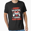 Sorry Valentine I Choose Video Games Cute Gamer Design by YounexxART