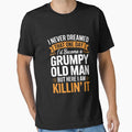 Mens I Never Dreamed That I'd Become A Grumpy Old Man Grandpa by andreaswest Unisex , , , Long Sleeve Tee