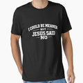 I Could Be Meaner But Jesus Said No by culturecute Unisex , , , Long Sleeve Tee