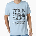 Its A CABRERA Thing You Wouldnt Understand Funny Cute Gift T Shirt For Men Women Sticker Family Reunion Party by arcadetoystore