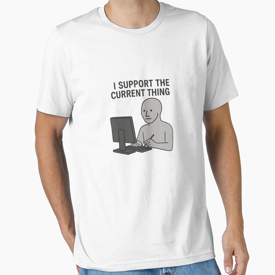 I Support the Current Thing – NPC Meme Design by NPCDegen Unisex , , , Long Sleeve Tee