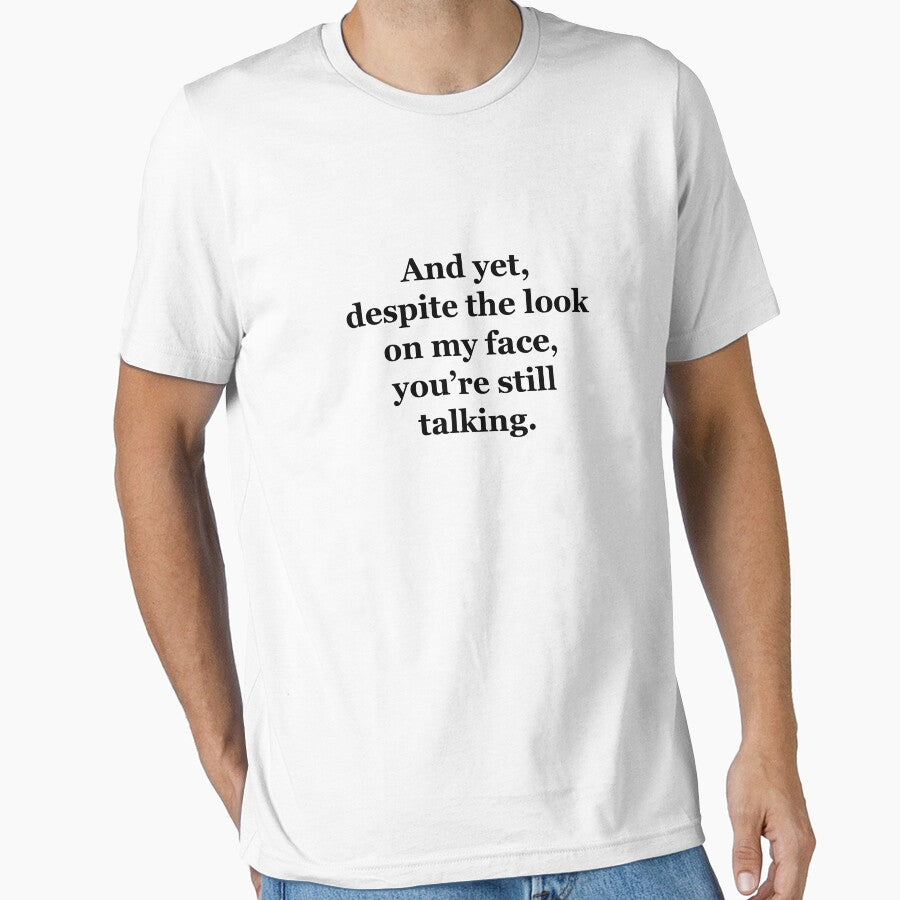And Yet, Despite the Look on my Face, You're Still Talking by Chris  Bradshaw