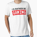 GAMER - I'D RATHER BE GAMING by ShirtWreck