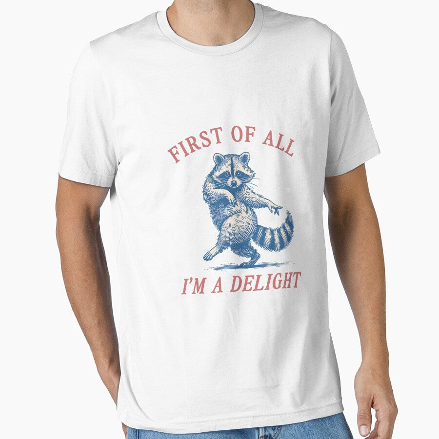 First of All I'm A Delight Funny Saying Sarcastic Raccoon by ArleneRowe Unisex , , , Long Sleeve Tee
