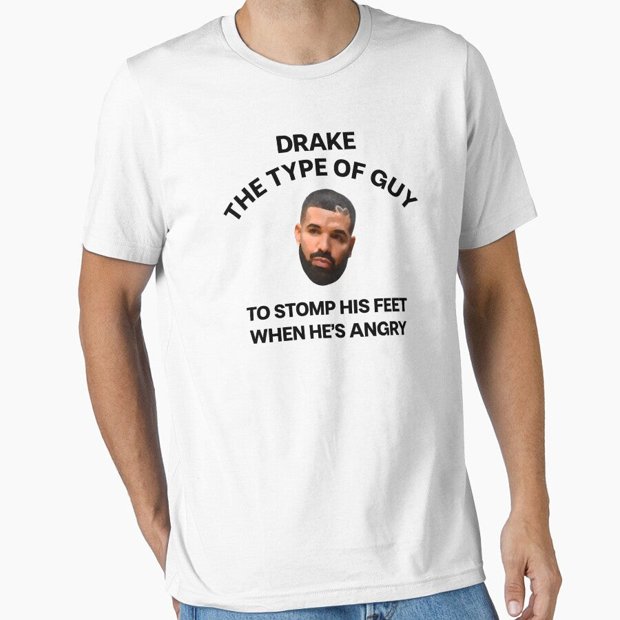 DRAKE THE TYPE OF GUY TO STOMP HIS FEET WHEN HE'S ANGRY MEME by mjtcrp Unisex , , , Long Sleeve Tee
