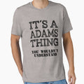 Its A Adams Thing You Wouldnt Understand Funny Cute Gift T Shirt For Men Women Sticker Family Reunion Party Family Matching Shirt by arcadetoystore
