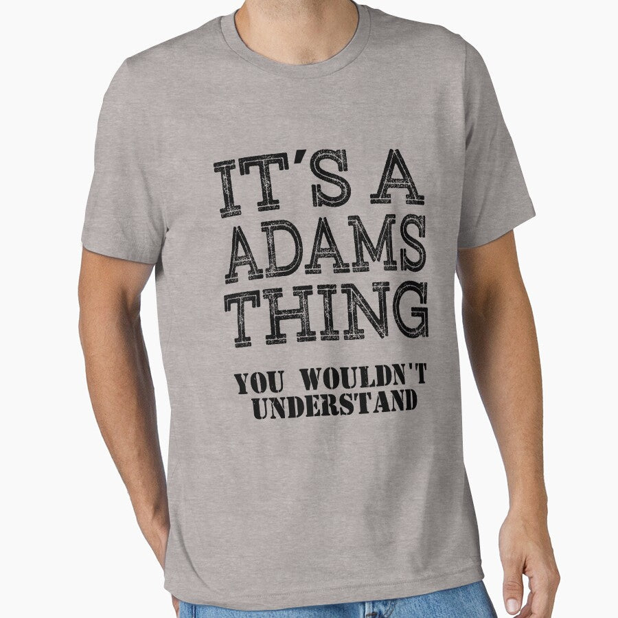 Its A Adams Thing You Wouldnt Understand Funny Cute Gift T Shirt For Men Women Sticker Family Reunion Party Family Matching Shirt by arcadetoystore