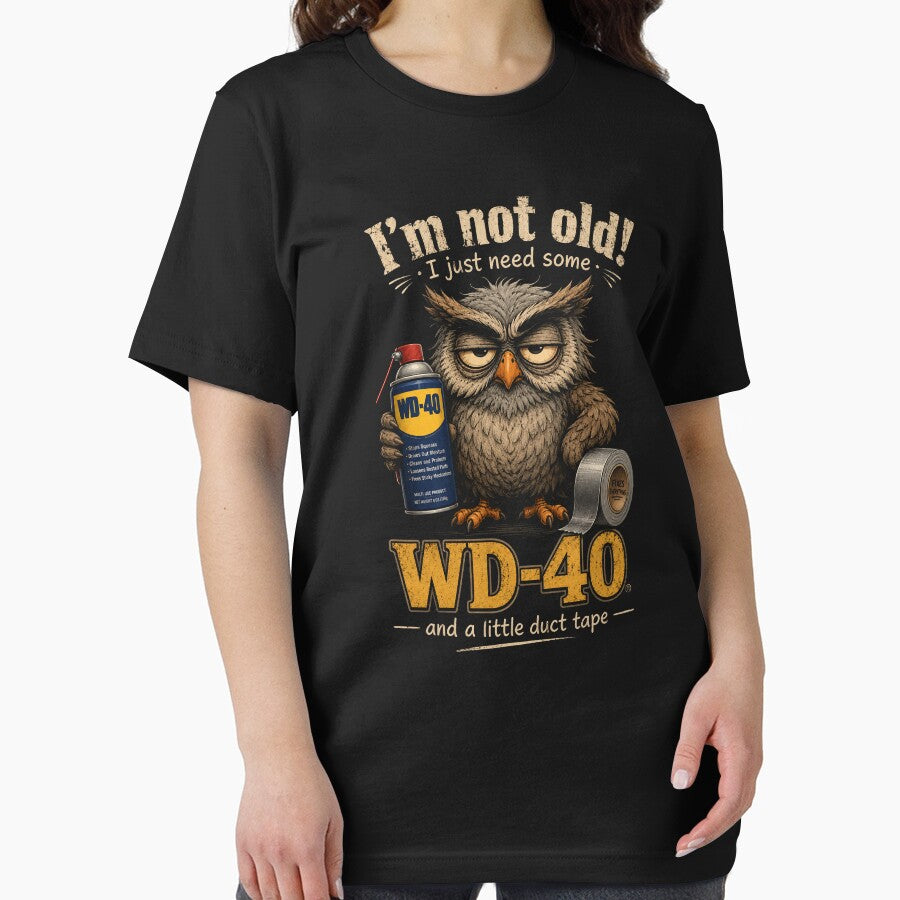 Owl I'm Not Old I Just Need Some WD-40 & A Little Duct Tape by will freed18 Unisex , , , Long Sleeve Tee