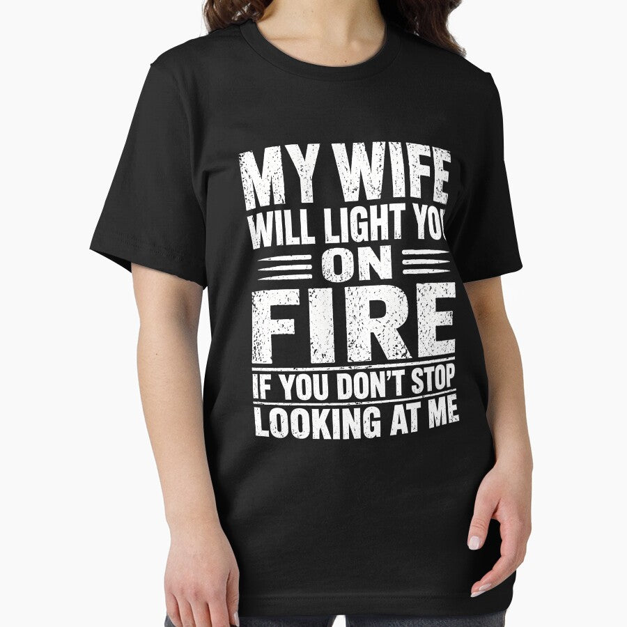 My Wife Will Light You On Fire If You Don't Stop Looking Me by zoes-ink Unisex , , , Long Sleeve Tee