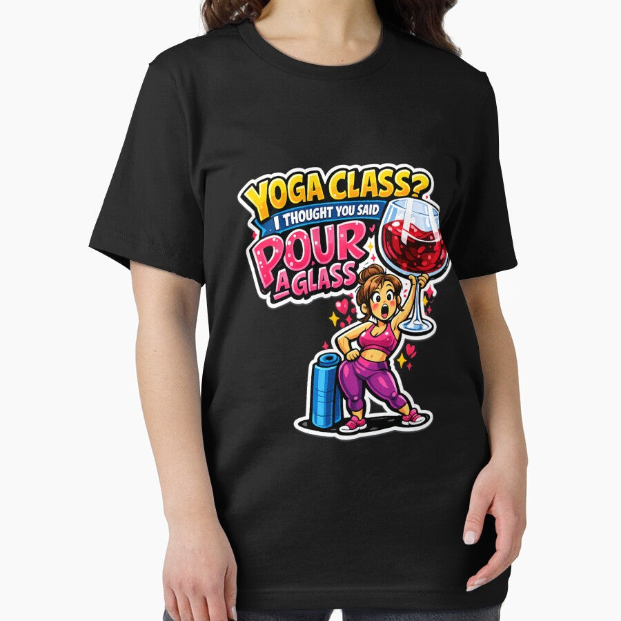 Yoga Class? I Thought You Said Pour a Glass, Yoga And Wine Humor Design by Wiviendesign Unisex , , , Long Sleeve Tee