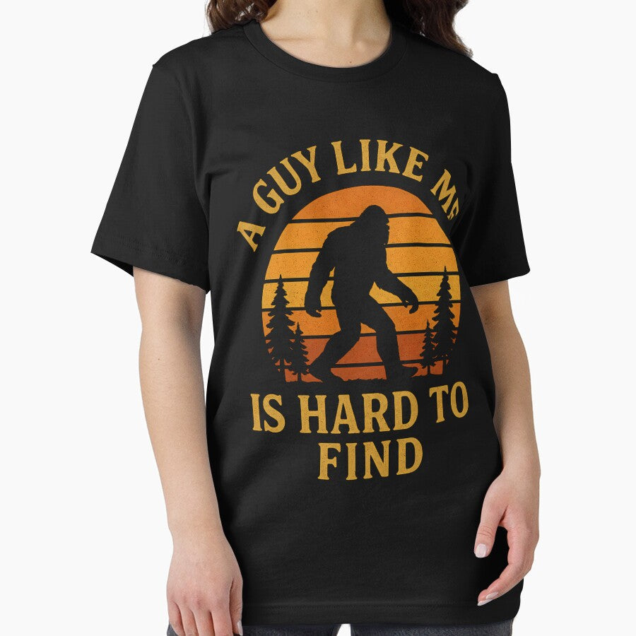A Guy Like Me Is Hard To Find - Funny Bigfoot by ZBIFBOUETLA Unisex , , , Long Sleeve Tee