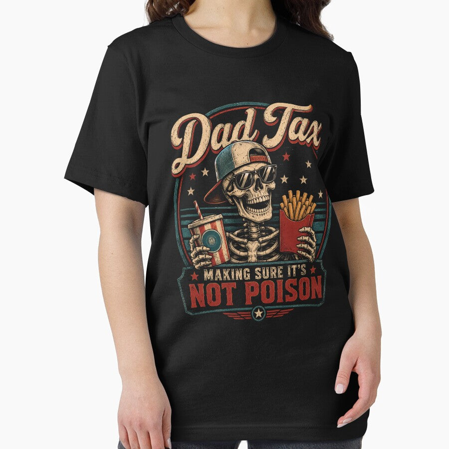 Skeleton Dad Tax Making Sure It's Not Poison Father's Day by Kladhadredo Unisex , , , Long Sleeve Tee