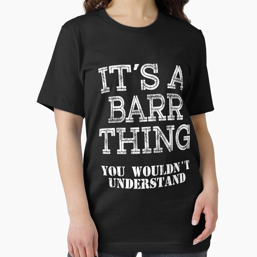 Its A BARR Thing You Wouldnt Understand Funny Cute Gift T Shirt For Men Women Sticker Family Reunion Party White by arcadetoystore