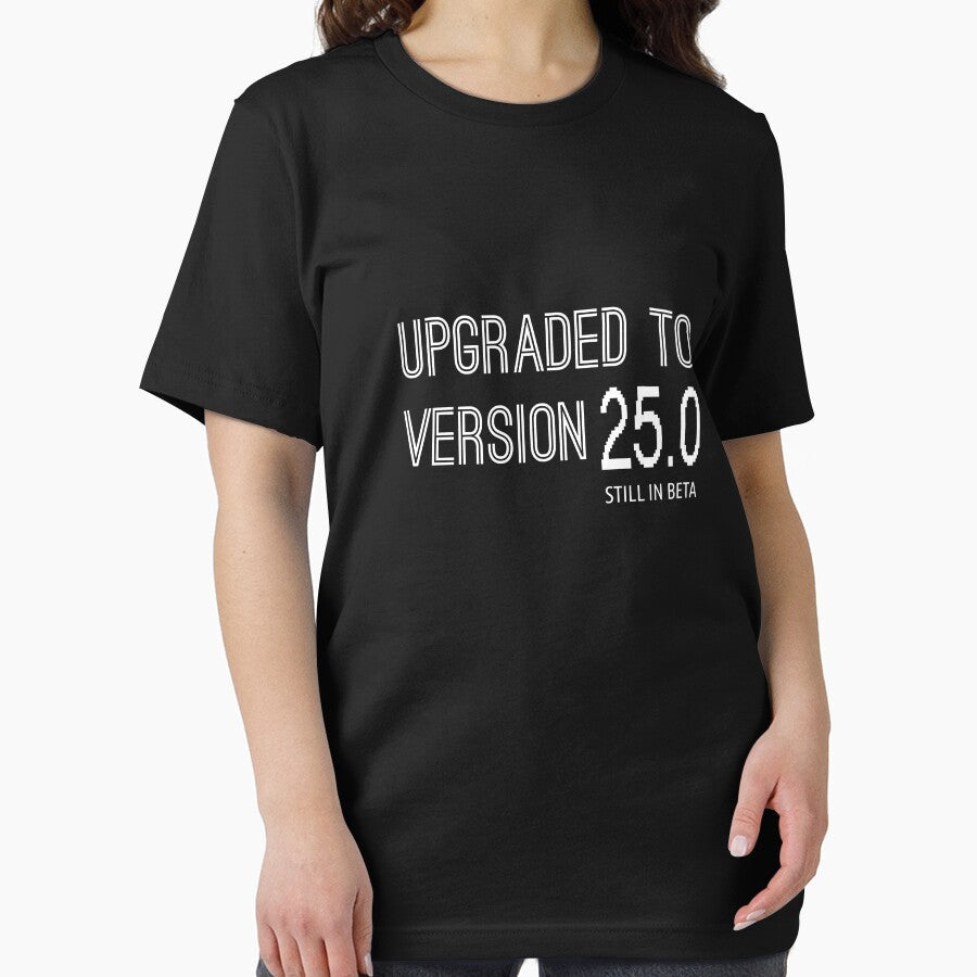 Upgraded To Version 25.0 Shirt Funny Software 25th Birthday Great Gift for A Geek Friend Unisex Short-Sleeve Jersey Tee by Panda Branda