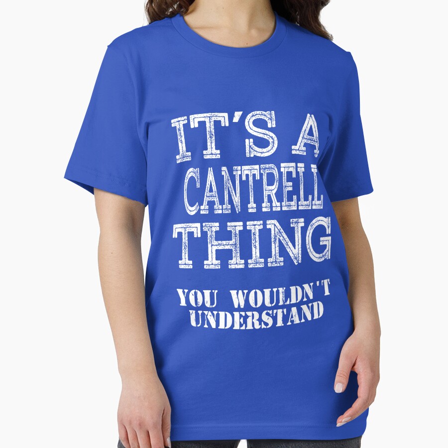 Its A Cantrell Thing You Wouldnt Understand Funny Cute Gift T Shirt For Men Women Sticker Family Reunion Party by arcadetoystore