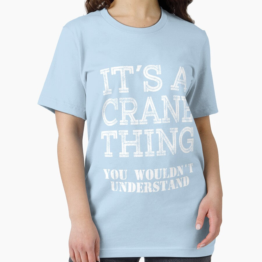 Its A CRANE Thing You Wouldnt Understand Funny Cute Gift T Shirt For Men Women Sticker Family Reunion Party by arcadetoystore