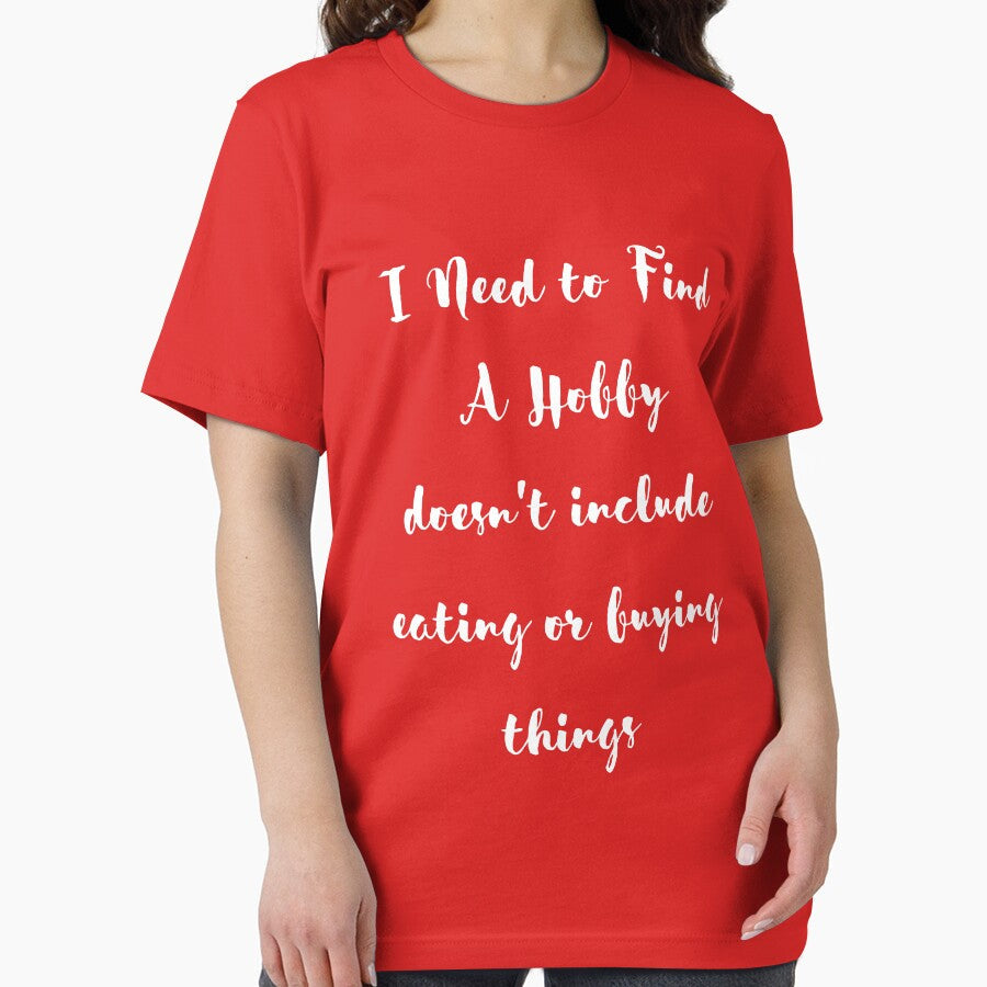 Womens Funny Saying Shirt I Need to Find A Hobby T Shirt by miloudastore Unisex , , , Long Sleeve Tee