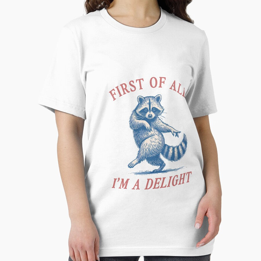 First of All I'm A Delight Funny Saying Sarcastic Raccoon by ArleneRowe Unisex , , , Long Sleeve Tee