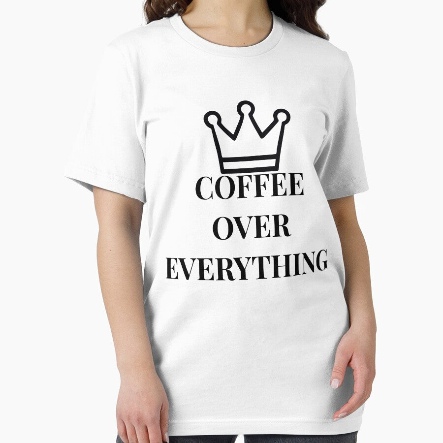 Coffee Over Everything Funny Coffee Lover Lifestyle by VioletCreatives Unisex , , , Long Sleeve Tee