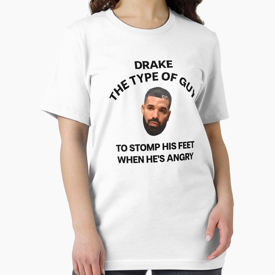 DRAKE THE TYPE OF GUY TO STOMP HIS FEET WHEN HE'S ANGRY MEME by mjtcrp Unisex , , , Long Sleeve Tee