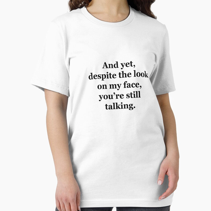 And Yet, Despite the Look on my Face, You're Still Talking by Chris  Bradshaw