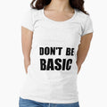 Don't Be Basic by TheBestStore Unisex , , , Long Sleeve Tee