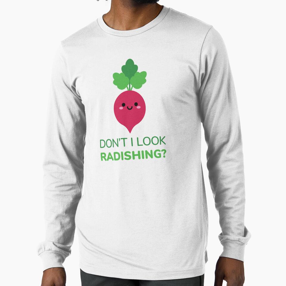 Don't I Look Radishing? by radishmerch Unisex , , , Long Sleeve Tee