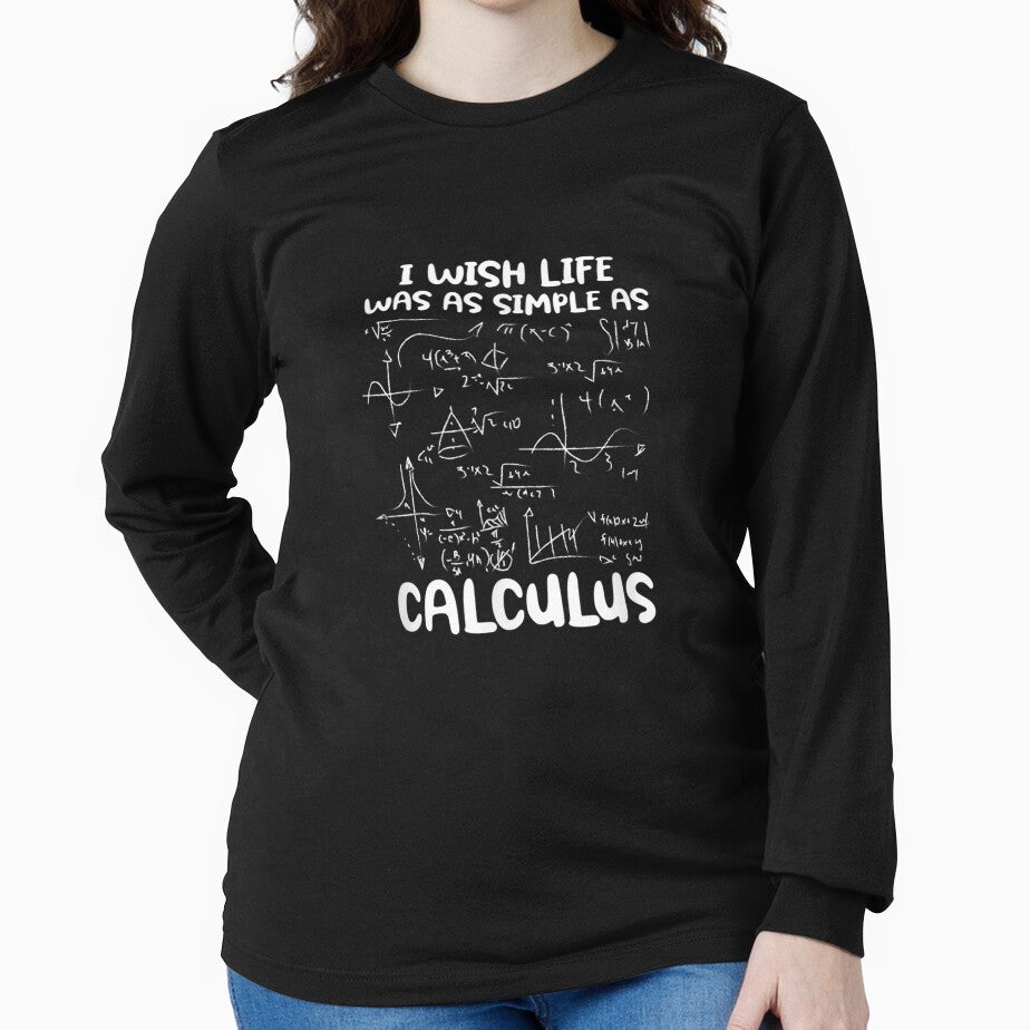 I Wish Life Was As Simple As Calculus Funny Math Mathematics Gift by venitamara Unisex , , , Long Sleeve Tee